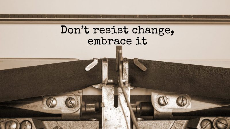 Time to change symbol. Text Do not resist change embrace it typed on retro typewriter. Business and time to change concept. Beautiful background. Copy space.
